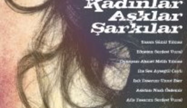 "Kadınlar Aşklar Şarkılar” oyunu…
