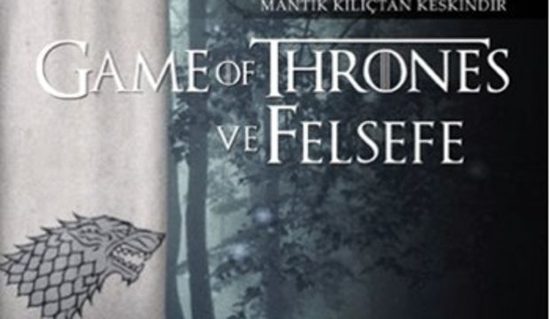 Game of Thrones ve Felsefe