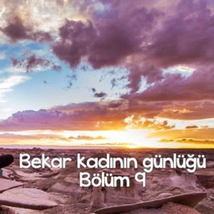 Bekâr kadın bazı gerçekleri hemen kabul etmek istemez