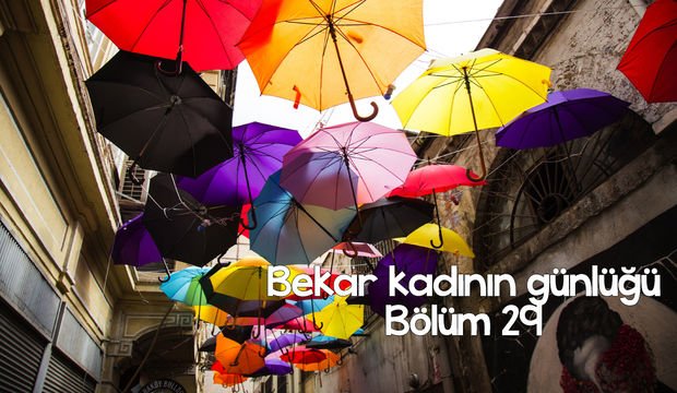 Bekar kadının günlüğü – 29