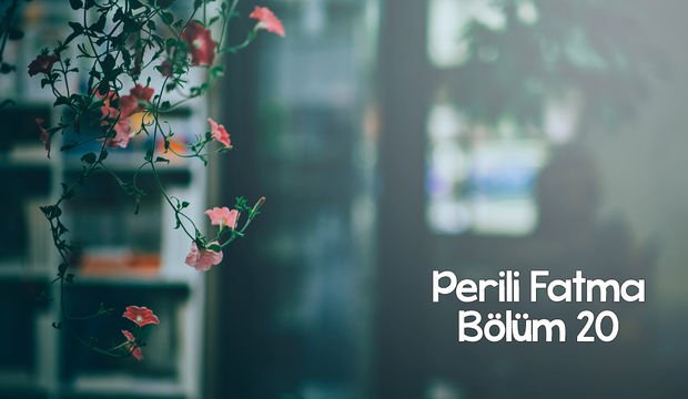 Perili Fatma - 20