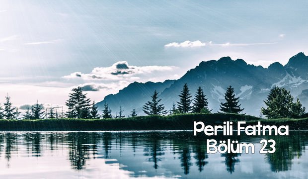 Perili Fatma - 23