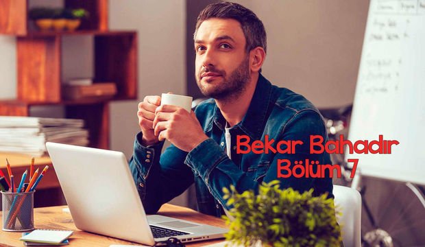 Bekar Bahadır- 7