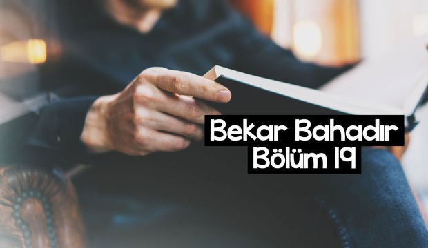 Bekar Bahadır - 19