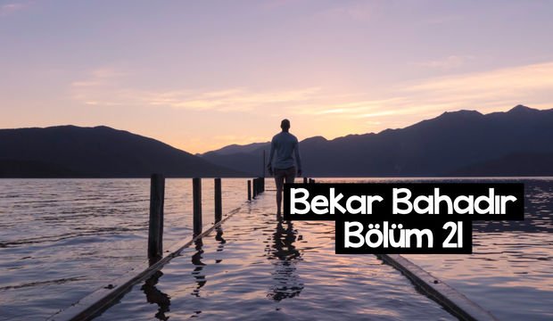 Bekar Bahadır - 21