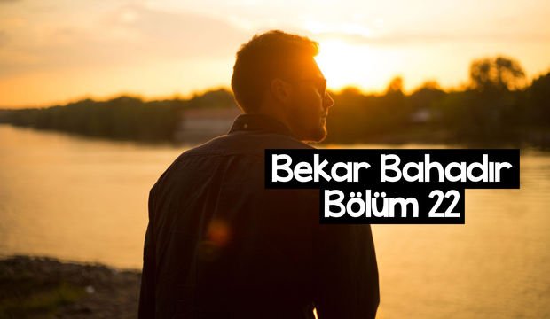 Bekar Bahadır - 22