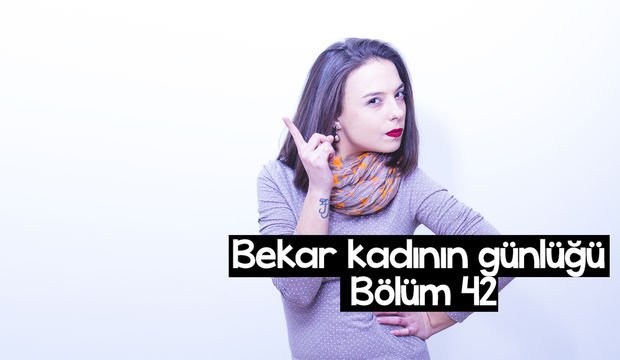 Bekar kadının günlüğü – 42