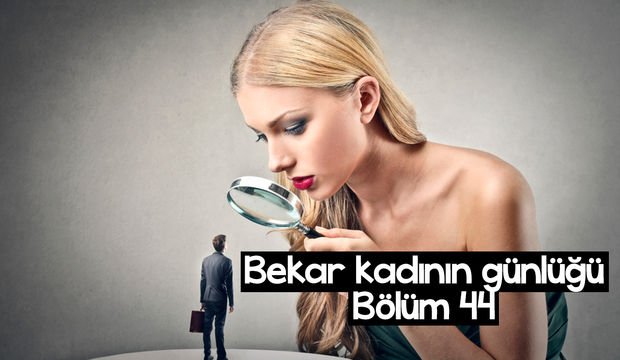 Bekar kadının günlüğü – 44