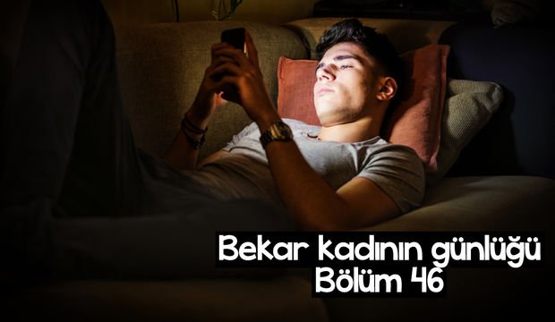 Bekar kadının günlüğü – 46