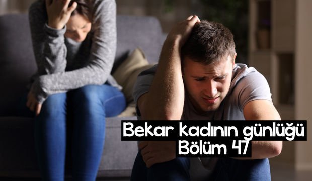 Bekar kadının günlüğü – 47