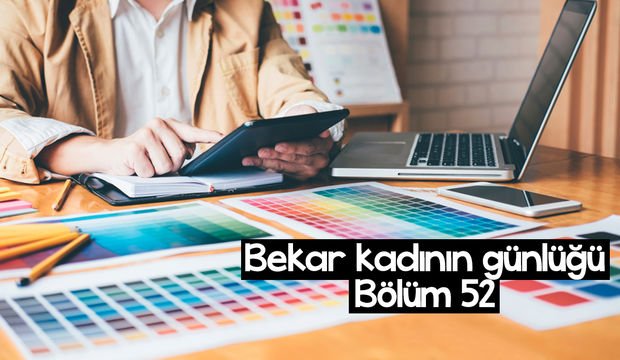 Bekar kadının günlüğü – 52