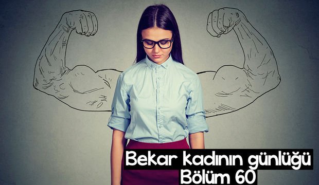 Bekar kadının günlüğü – 60