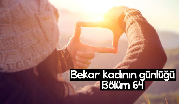 Bekar kadının günlüğü – 64