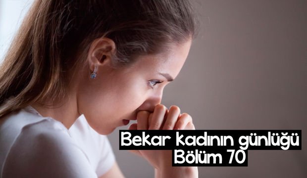 Bekar kadının günlüğü – 70