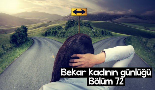 Bekar kadının günlüğü – 72