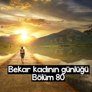 Gitsem ve bir daha da dönmesem...