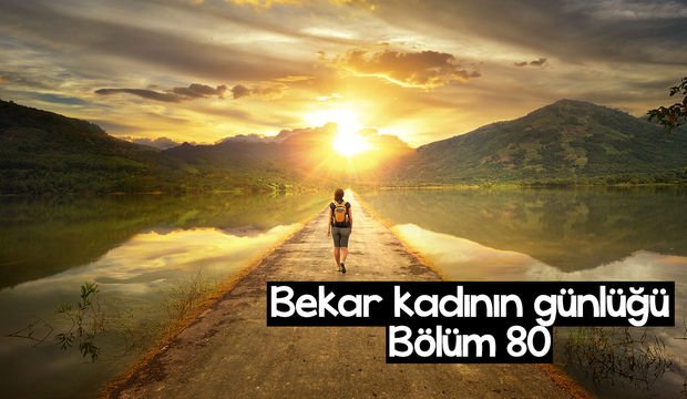 Bekar kadının günlüğü – 80