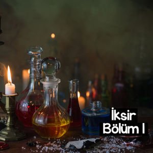 İksir - 1. bölüm