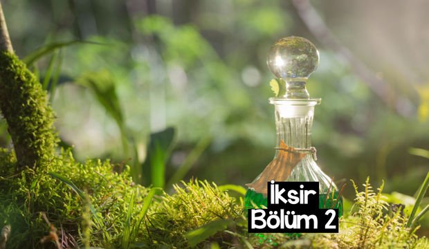 İksir - 2. bölüm
