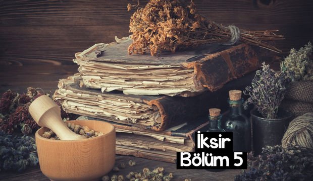 İksir - 5. bölüm