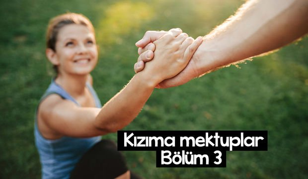 Kızıma Mektuplar-3