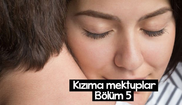 Kızıma Mektuplar-5