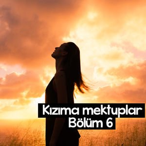 Gökyüzü gibi ol kızım