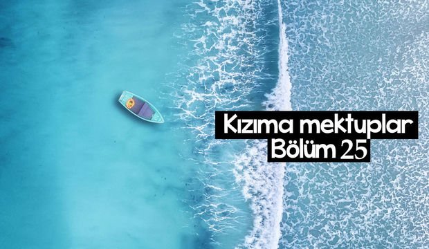 Kızıma Mektuplar-25