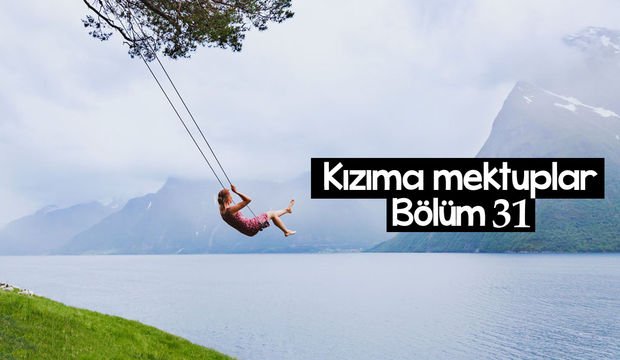 Kızıma Mektuplar-31
