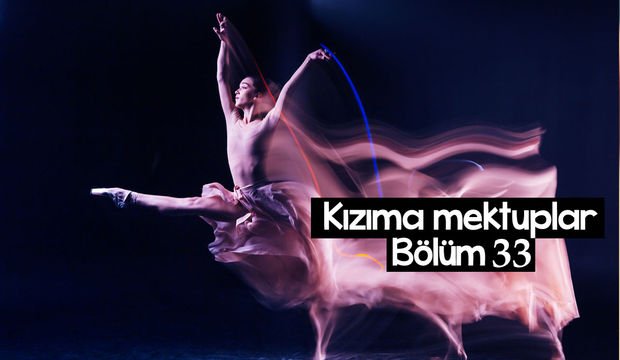 Kızıma Mektuplar-33