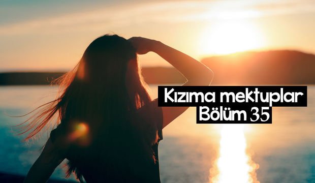 Kızıma Mektuplar-35