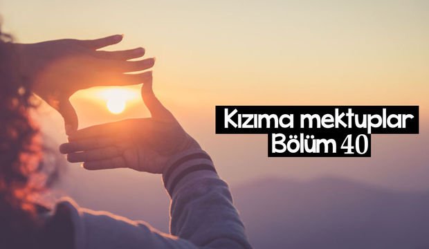 Kızıma Mektuplar-40