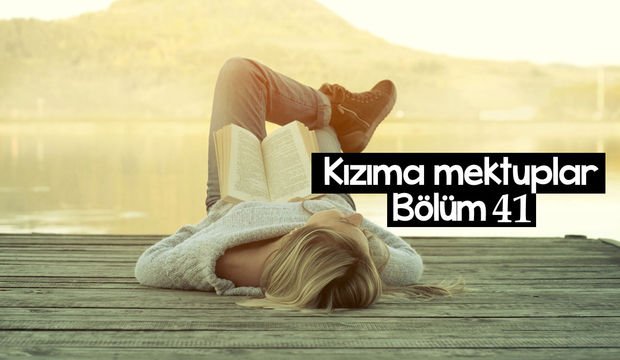 Kızıma Mektuplar-41