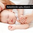 Bebeklerde uyku düzeni için duyu ve bağlanma odaklı yaklaşım