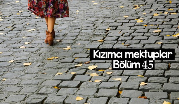 Kızıma Mektuplar-45