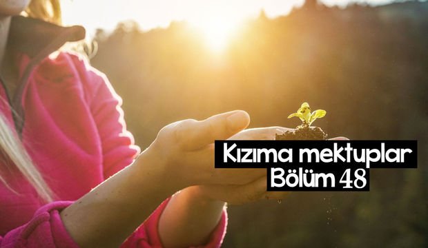 Kızıma Mektuplar-48