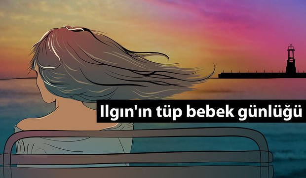 Ilgın'ın tüp bebek günlüğü - 13