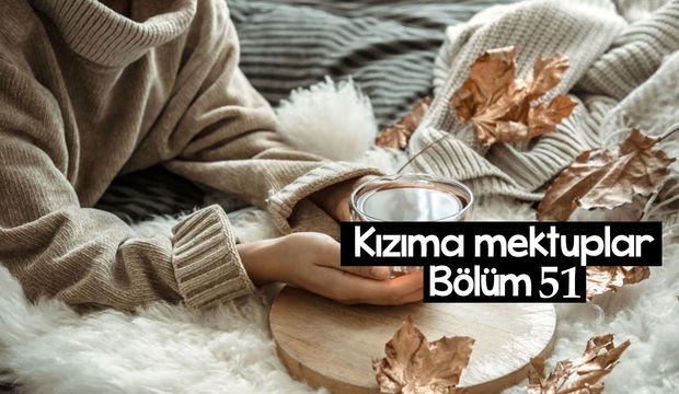 Kızıma Mektuplar-51