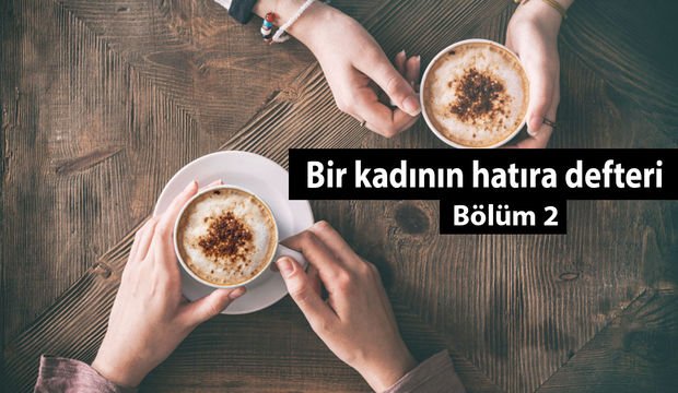 Bir kadının hatıra defteri - 2