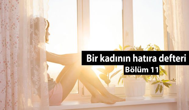 Bir kadının hatıra defteri - 11