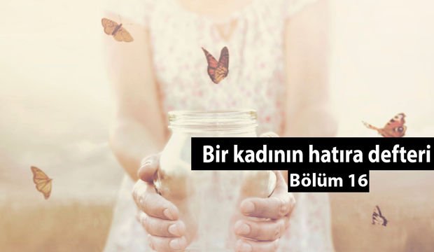 Bir kadının hatıra defteri - 16