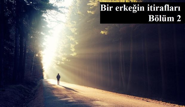 Bir erkeğin itirafları -2