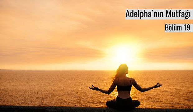 Adelpha’nın Mutfağı - Bölüm 19