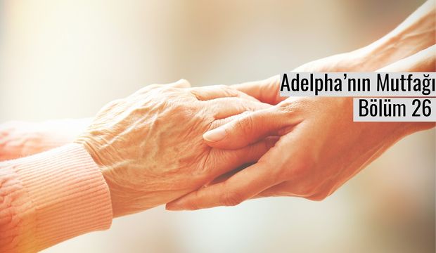 Adelpha’nın Mutfağı - Bölüm 26